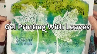 BEAUTIFUL GEL PRINTING WITH LEAVES