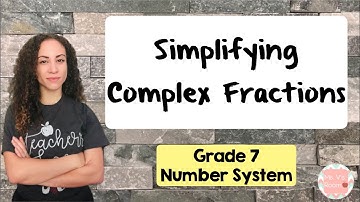 Simplifying Complex Fractions