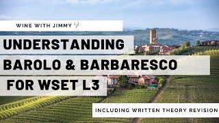 Understanding Barolo and Barbaresco for WSET Level 3 with working written question