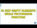 R: Skip empty elements while Vectorizing function