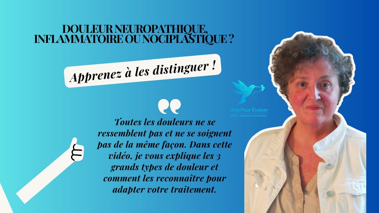 Douleur neuropathique, inflammatoire ou nociplastique  Apprenez à les distinguer !
