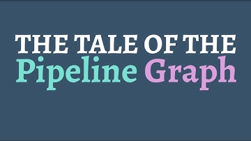 Refactoring the Pipeline Graph: An Adventure