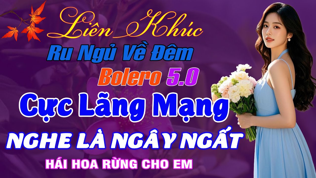 LK Ca Nhạc Trữ Tình Bolero ĐỘC LẠ & ÊM TAI KHÔNG QUẢNG CÁO✨Nhạc Vàng Xưa Bất Hủ AI NGHE CŨNG NGHIỆN