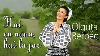 Olguța Berbec - Hai cu nana, hai la joc