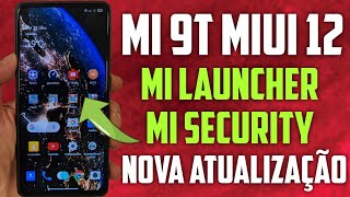 Mi 9t  Miui 12  Mi Launcher E Mi Security  Nova Atualizao 