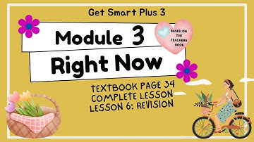GET SMART PLUS 3 YEAR 3 | TEXTBOOK PAGE 34 | MODULE 3 RIGHT NOW | REVISION