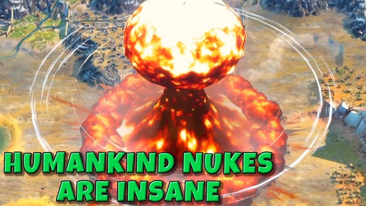 Humankind 6 Nukes