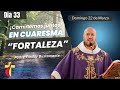Día 33: Caminemos juntos en cuaresma  - Padre Freddy Bustamante 