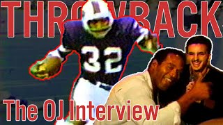 THE OJ INTERVIEW  THROWBACK THURSDAY