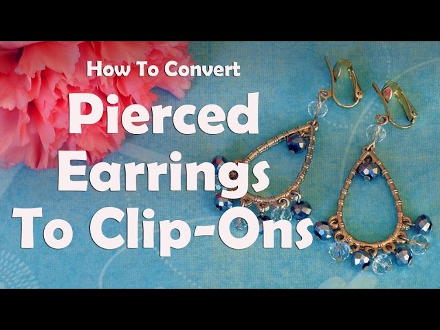 DIY Jewelry Repair: How To Convert Pierced Earrings To Clip-Ons