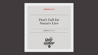 Don’t Fall for Satan’s Lies – Daily Devotional