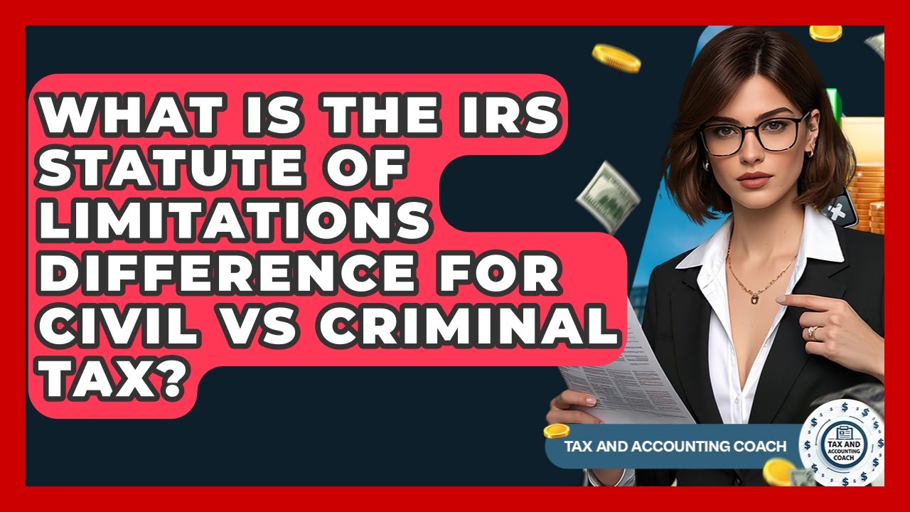 What Is The IRS Statute Of Limitations Difference For Civil Vs Criminal Tax?