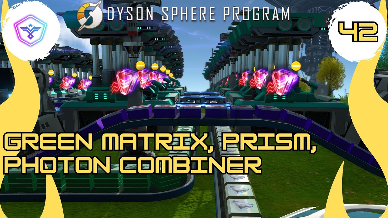 Green matrix, Prism and Photon combiner [Dyson Sphere | E42] - YouTube