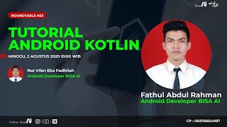 Tutorial Android Kotlin (Fathul Abdul Rahman, Android Developer BISA AI)