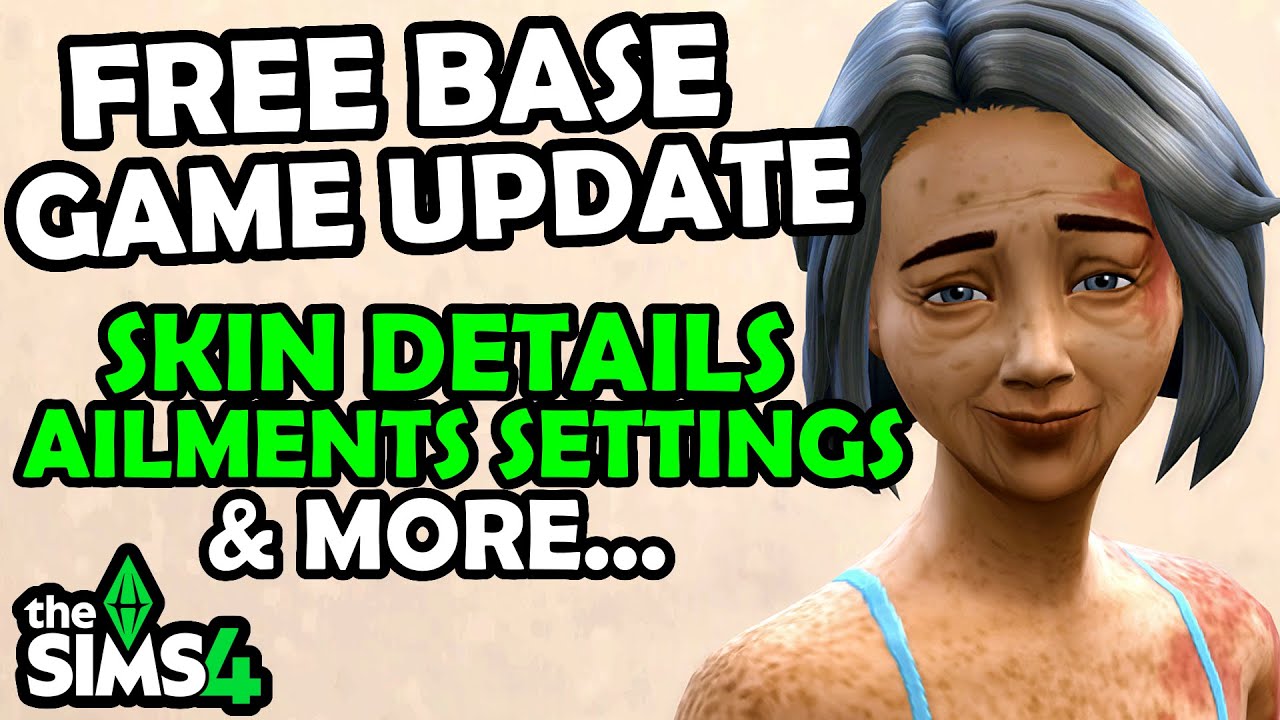 New SKIN DETAILS, Ailments Settings & More! Free UPDATE! | The Sims 4