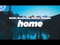 Eddie Benjamin Shawn Mendes HOME Lyrics mp3