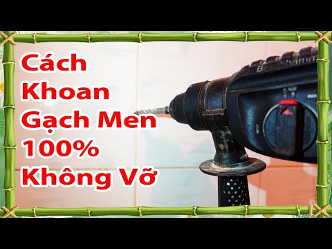 Video cách khoan tường đảm bảo 100% không vỡ gạch men, cách... - youtube