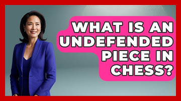 What Is An Undefended Piece In Chess? - The Chess Codex
