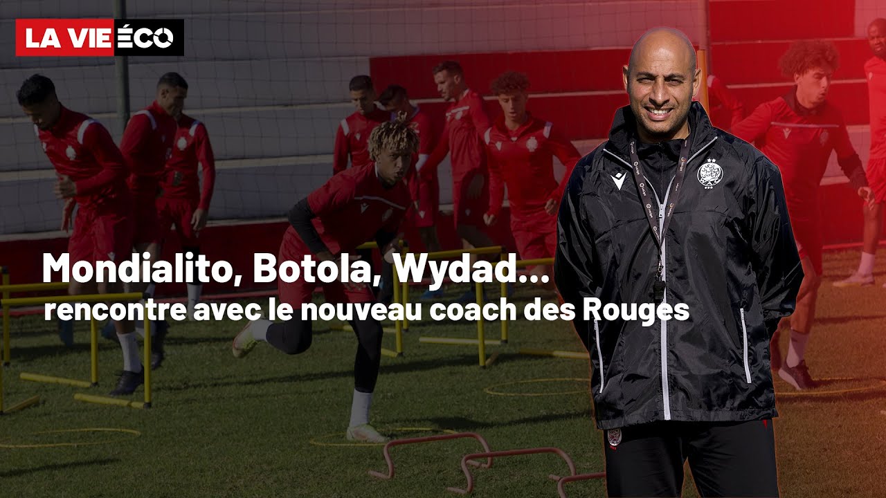 Exclusif Mondialito Botola Wydad Mehdi Nafti rencontre avec le nouveau coach des Rouges