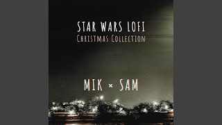 Imperial March x Carol of the Bells - Star Wars Lofi - Mik, Samuel Kim