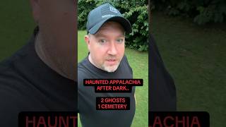 2 Ghosts on Haunted Appalachian Cemetery #horror #scary #paranormal #appalachia #spooky #creepy #omg