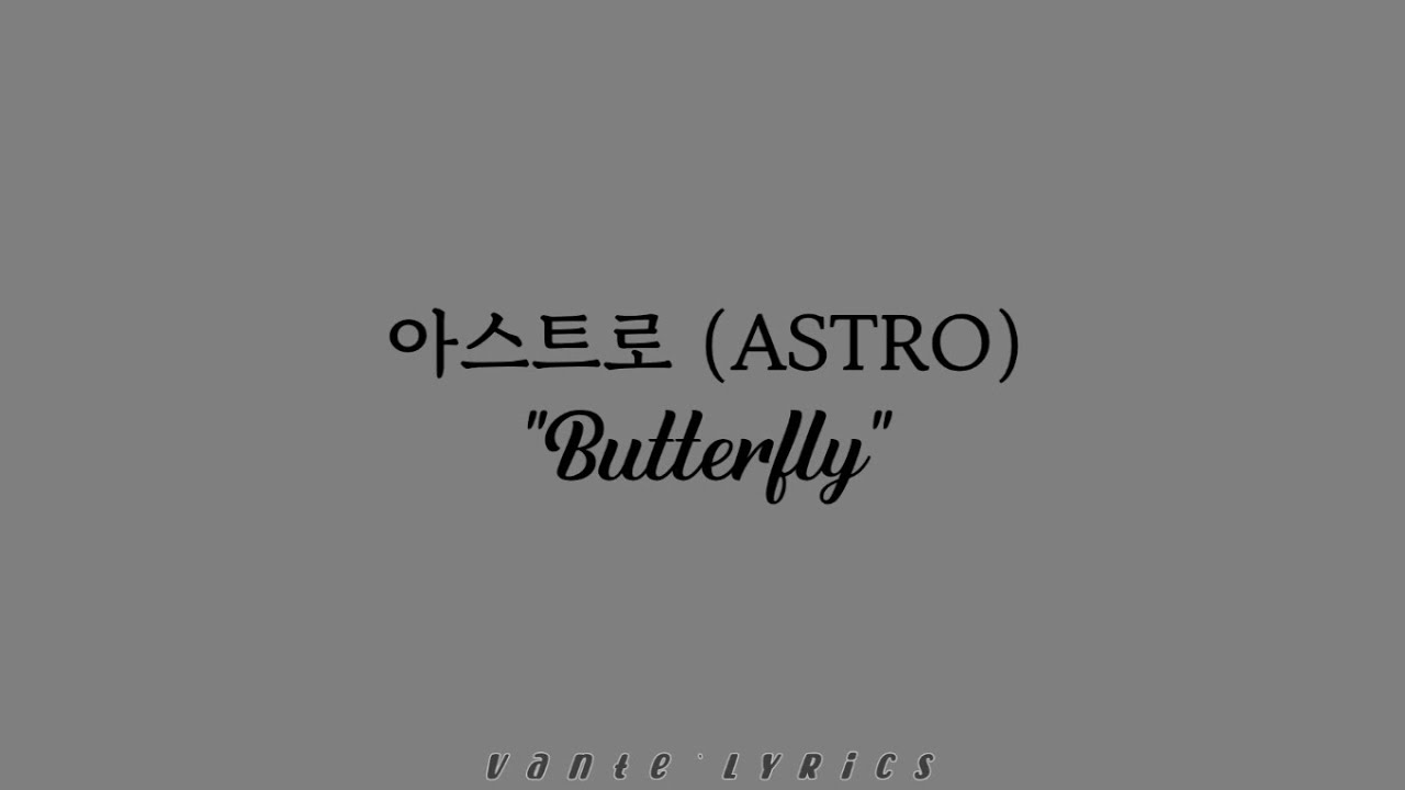 아스트로 (ASTRO) Butterfly / Hangul Lyrics 가사 YouTube