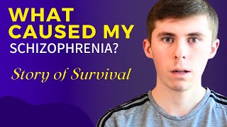 What Caused My Schizophrenia?
