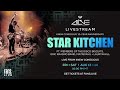 Star kitchen live from knew conscious  081421