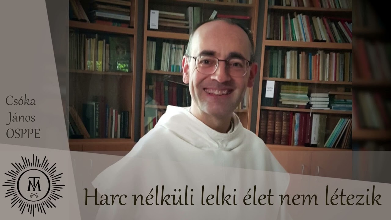 Harc nélküli lelki élet nem létezik