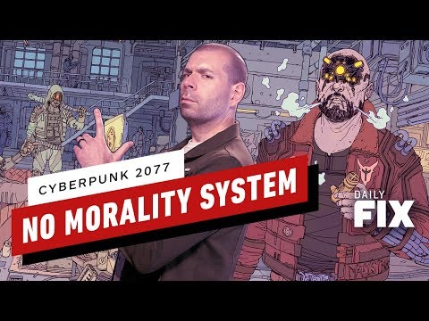 Cyberpunk 2077 Won't Have a Morality System - IGN Daily Fix