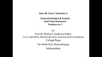 Cash Flow Statement problem no 7, M Com 1 Semester 2, Financial Analysis & Control