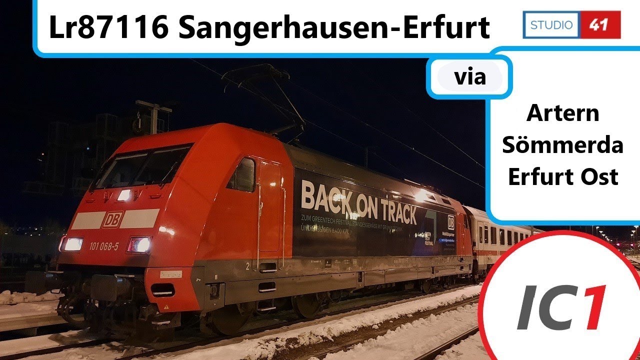 Sangerhausen-Erfurt *Lr87116* (IC1 II BR101) Führerstandsmitfahrt/Cabride