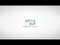 Introducing the aquacut group