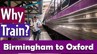 Train Journey From Birmingham To Oxford Why Trains Are Best?