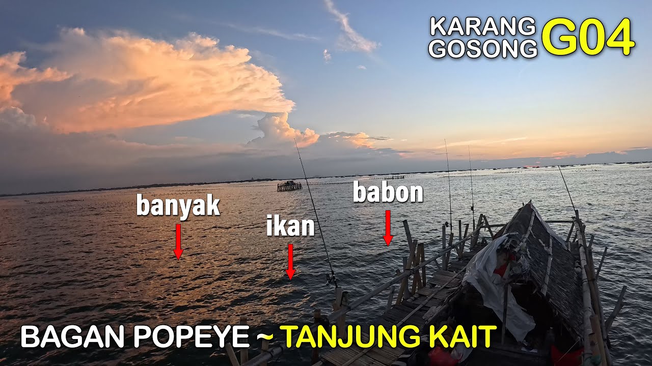 Banyak Ikan Babon‼️Mancing Ikan Di Bagan Popeye Tanjung Kait Spot Karang Gosong G04 || Mancing Gaes