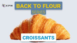 Back to Flour Series – Croissant Quality Explained