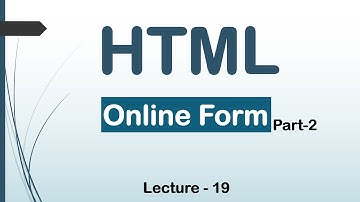 How to create Online form using HTML-Part-2| Lec-19| HTML|CSS|JavaScript