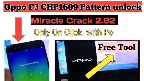 Oppo F3 Pattern Unlock / Oppo F3 CHP1609 Pattern unlock Miracle 2.82