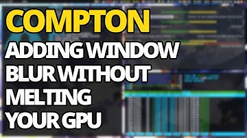 Compton: How To Enable Efficient Kawase Window Blur