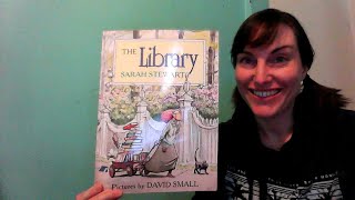 The Library written by Sarah Stewart, illustrated by David Small