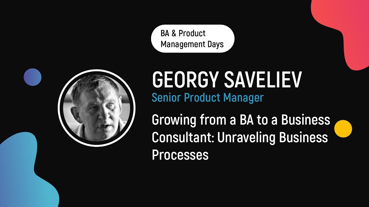 Growing from a Business Analyst to a Business Consultant  Unraveling Business Processes | Days