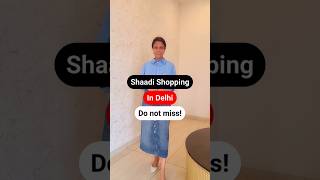 Shaadi Shopping in Delhi! #shaadi #shopping #delhi #bridalstylist #bridaltrends #wedding