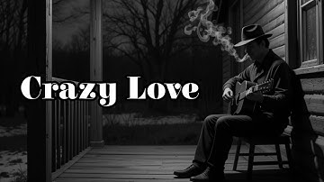 Crazy Love  - This Song Broke Everyone