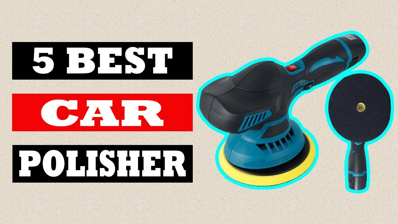 Top 5 Best Car Polisher in 2024 - YouTube