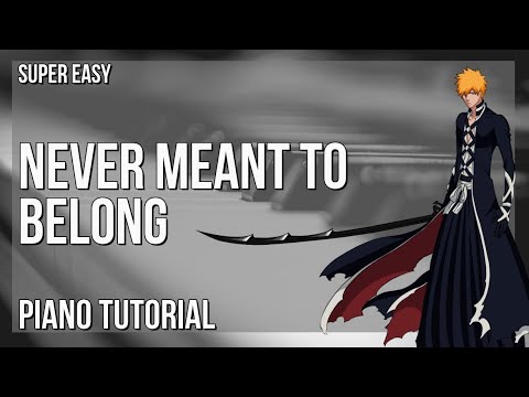 SUPER EASY: How to play Never Meant To Belong (Bleach) by Shiro Sagisu on  Piano (Tutorial) - YouTube