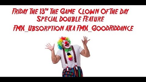 Clown Of The Day Double Feature - FMX_Ubsorption/FMX_GoodRiddance (Read Description)
