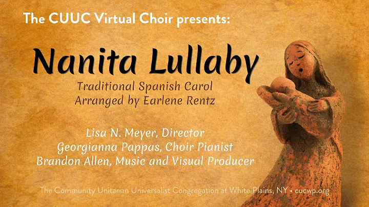 CUUC Virtual Choir: "Nanita Lullaby" by Earlene Re...