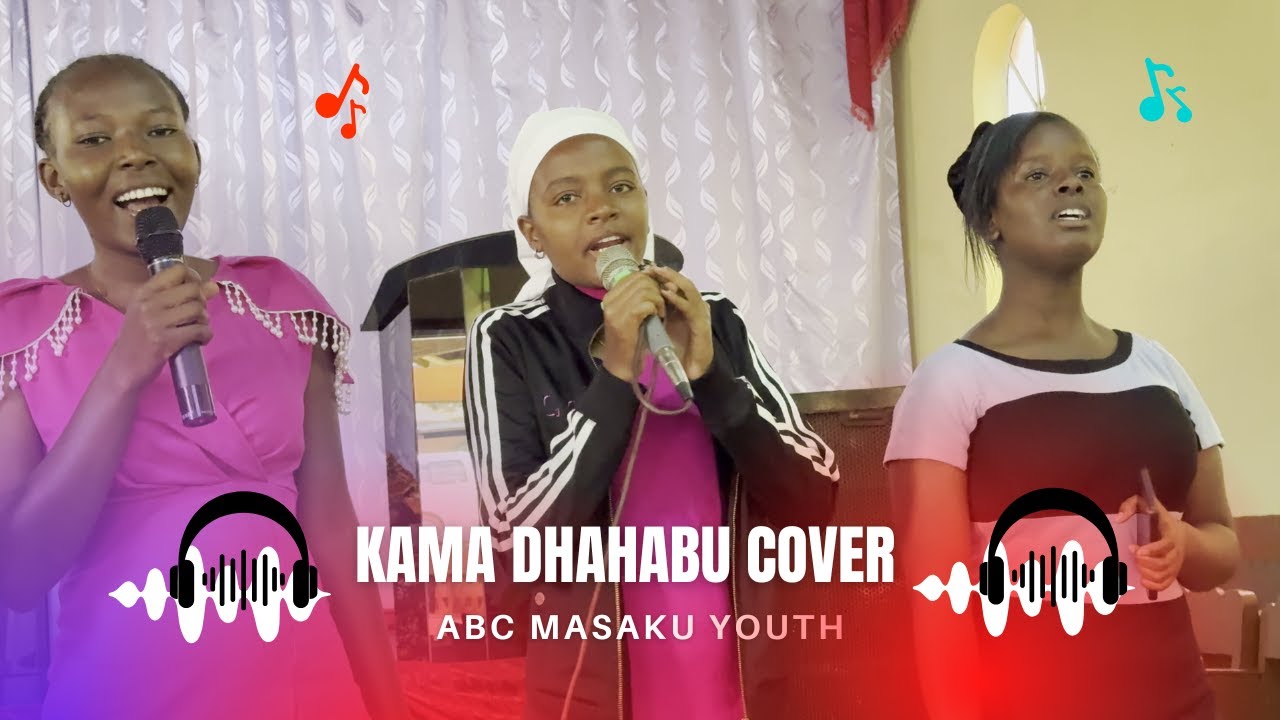 KAMA DHAHABU Neema Gospel Choir Cover by ABC Masaku Youth - YouTube