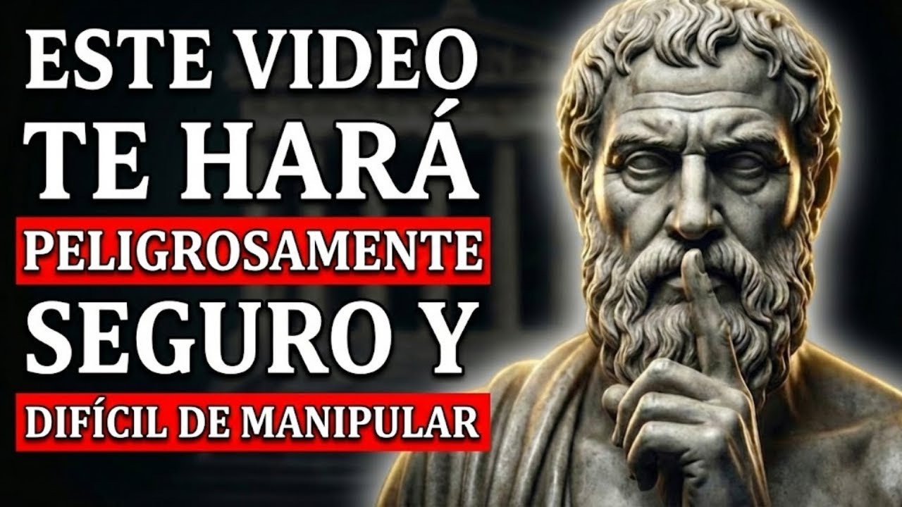 ESTE VIDEO te hará PELIGROSAMENTE SEGURO y DIFÍCIL de MANIPULAR – ESTOICISMO