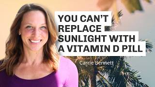 You Cannot Replace Sunlight With A Vitamin D Pill